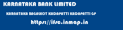 KARNATAKA BANK LIMITED  KARNATAKA BAGALKOT KADAPATTI KADAPATTI GP  ifsc code